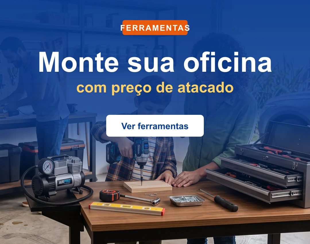 Monte sua oficina com preço de atacado: furadeira, parafusadeira, compressor e mais de 80 produtos